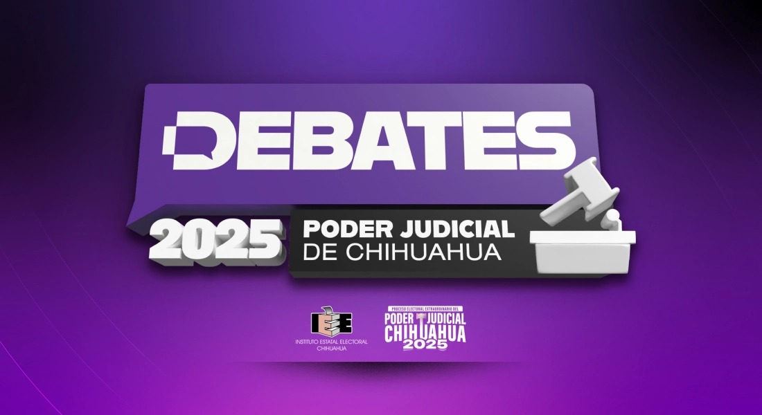 Arrancan los Debates 2025 del Poder Judicial: un ejercicio inédito en la democracia de Chihuahua